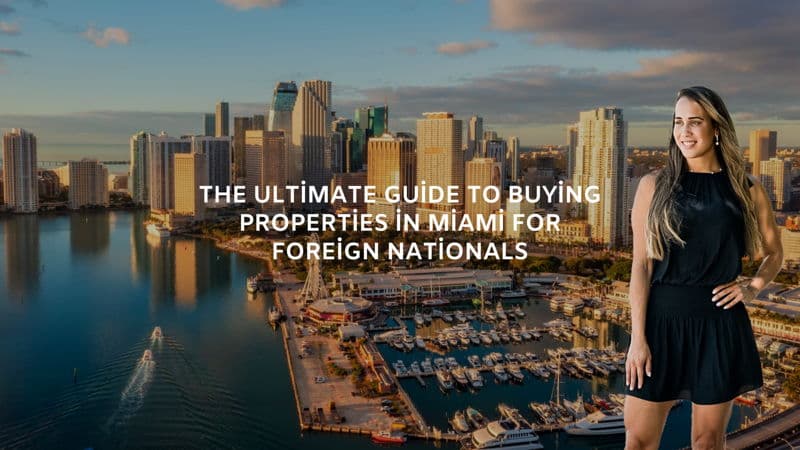 featured image for story, The Ultimate Guide to Buying Properties in Miami for Foreign Nationals